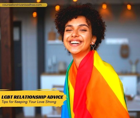 Lgbt Relationship Advice Tips For Keeping Your Love Strong Marriage Counsellor Shivani Misri